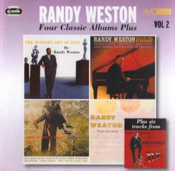 Album Randy Weston: Four Classic Albums Plus: The Modern Art Of Jazz / Piano A La Mode / Little Niles / Live At The Five Spot / Destry Rides Again