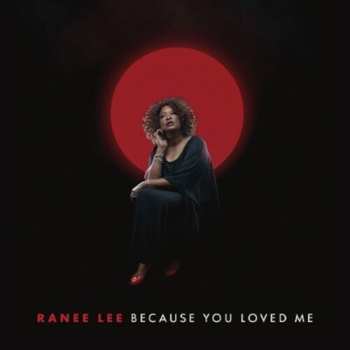 Album Ranee Lee: Because You Loved Me