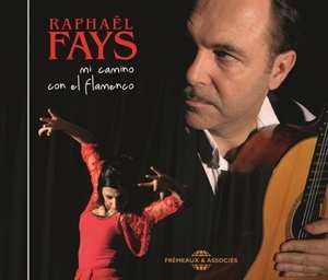 Album Raphael Fays: Mi Camino Con El Flamenco