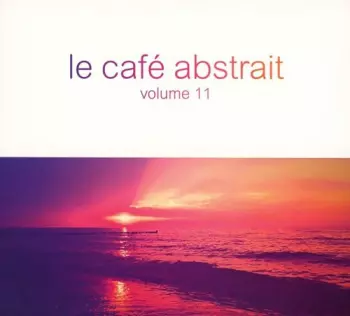 Le Café Abstrait Volume 11