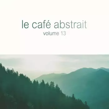 Le Café Abstrait (Volume 13)
