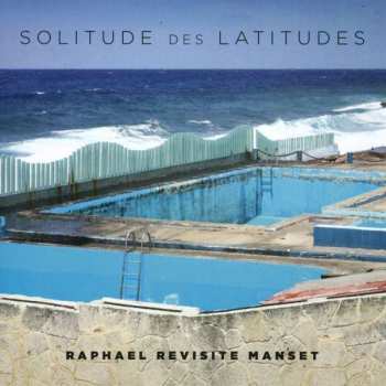 Album Raphael: Solitude Des Latitudes