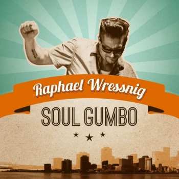 Album Raphael Wressnig: Soul Gumbo
