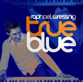CD Raphael Wressnig: True Blue 506433