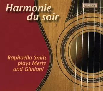 Harmonie Du Soir: Raphaëlla Smits Plays Mertz And Giuliani