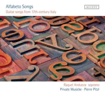 Album Raquel Andueza: Alfabeto Songs (Guitar Songs From 17th-Century Italy)