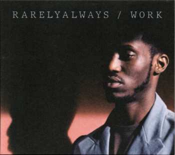 Album Rarelyalways: Work