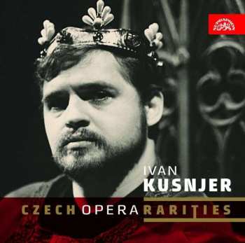 Album Ivan Kusnjer: Rarity české opery. Barytonové árie z