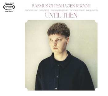 CD Rasmus Oppenhagen Krogh: Until Then 508718