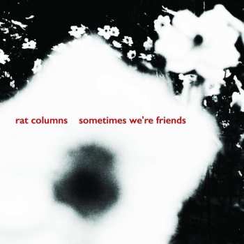 Rat Columns: 7-sometimes We're Friends
