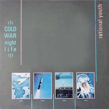 Album Rational Youth: Cold War Night Life