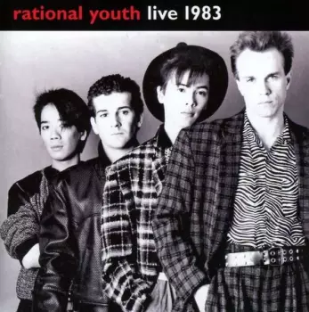 Rational Youth: Live 1983