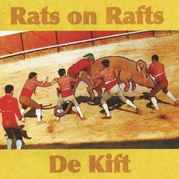 Rats On Rafts: Rats On Rafts / De Kift