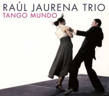 Album Raúl Jaurena Trio: Tango Mundo