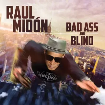 Raul Midón: Bad Ass and Blind