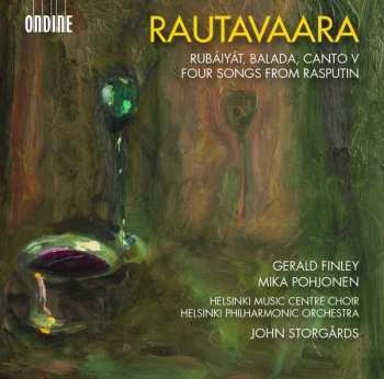 CD Einojuhani Rautavaara: Rubáiyát / Balada / Canto V / Four Songs From Rasputin 408021