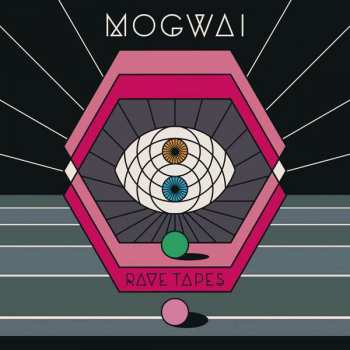 Mogwai: Rave Tapes