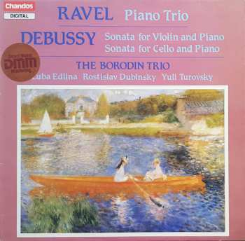 Maurice Ravel: Piano Trio / Sonata For Violin And Piano, Sonata For Cello And Piano