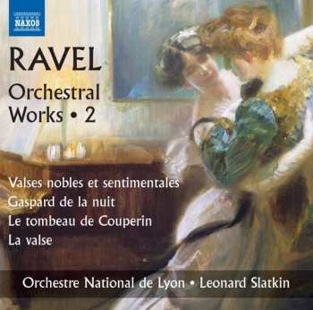 CD Maurice Ravel: Orchestral Works • 2 (Valses Nobles Et Sentimentales / Gaspard De La Nuit / Le Tombeau de Couperin) 391197
