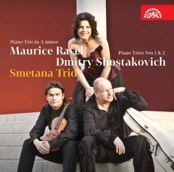 Smetanovo Trio: Ravel, Šostakovič: Klavírní tria