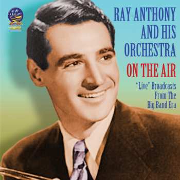 Album Ray Anthony And His Orchestra: On The Air