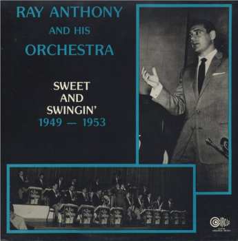 Album Ray Anthony & His Orchestra: 1949 - 1953 Sweet And Swinging