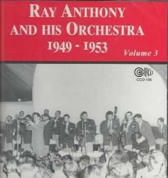 CD Ray Anthony & His Orchestra: 1949-1953 Volume Three 461927