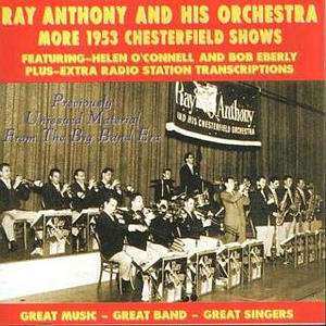 Ray Anthony & His Orchestra: More 1953 Chesterfield Shows