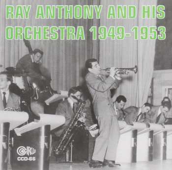Album Ray Anthony & His Orchestra: Ray Anthony & His Orchestra 1949-1953