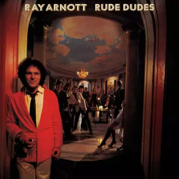 Ray Arnott: Rude Dudes