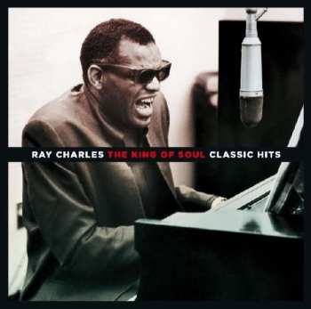 Album Ray Charles: King Of Soul: Classic Hits