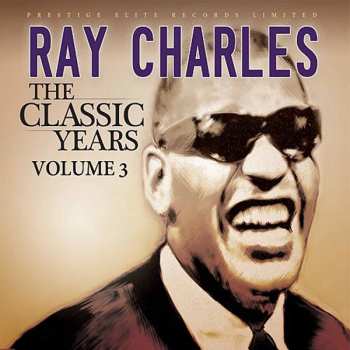 Album Ray Charles: The Classic Years Volume 3