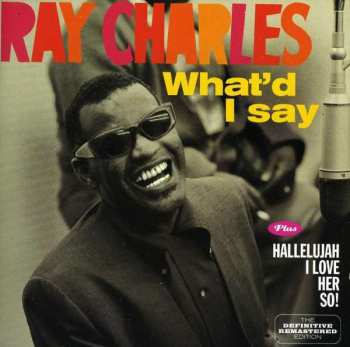 Album Ray Charles: What'd I Say Plus Hallellujah I Love Her So!