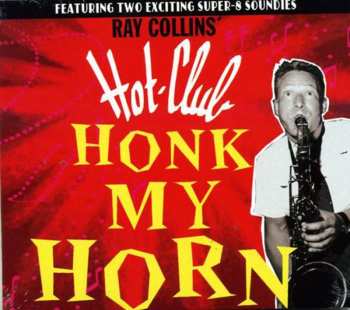 Album Ray Collins' Hot Club: Honk My Horn