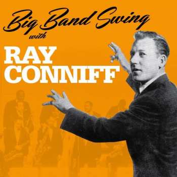 Album Ray Conniff: Big Band Swing With Ray Conniff