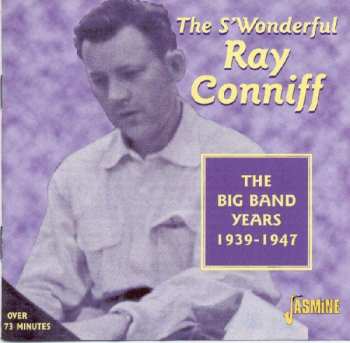 CD Ray Conniff: The S' Wonderful Ray Conniff: The Big Band Years 1939-1947 433591
