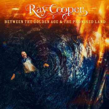 Album Ray Cooper: Between The Golden Age & The Promised Land