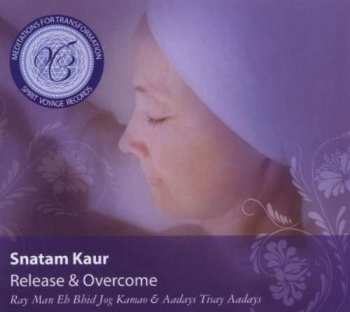 CD Ray Man Eh Bhid Jog Kamao: Snatam Kaur: Release & Overcome 485329