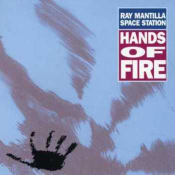 Album Ray Mantilla Space Station: Hands Of Fire