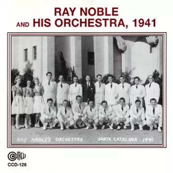 Ray Noble And His Orchestra: 1941