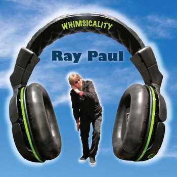 Ray Paul: Whimsicality