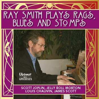 Album Ray Smith: Ray Smith Plays Rags Stomps & Blues