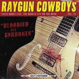 Album Raygun Cowboys: Bloodied But Unbroken