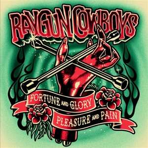 Raygun Cowboys: Fortune Glory Pleasure & Pain