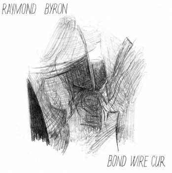 Album Raymond Byron: Bond Wire Cur