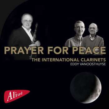 Album Raymond Decancq: Eddy Vanoosthuyse & The International Clarinets - Prayer For Peace