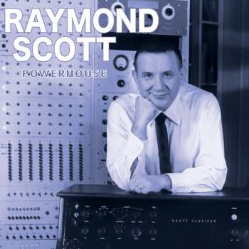 Album Raymond Scott: Powerhouse