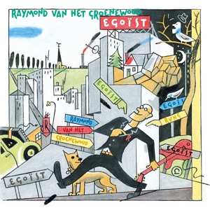 Album Raymond van het Groenewoud: Egoist