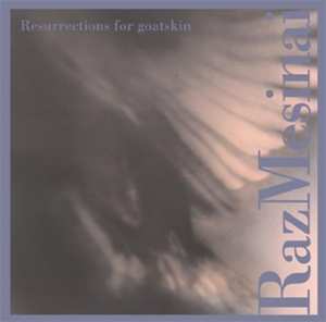 Album Raz Mesinai: Resurrections For Goatskin