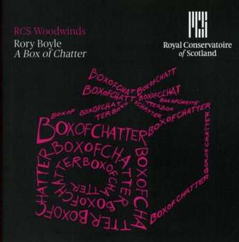 Album The Royal Conservatoire Of Scotland Wind Orchestra: A Box Of Chatter